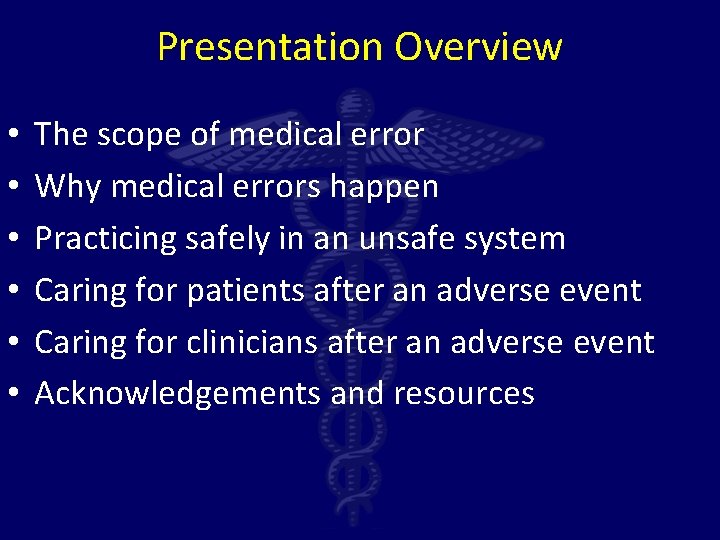 Presentation Overview • • • The scope of medical error Why medical errors happen