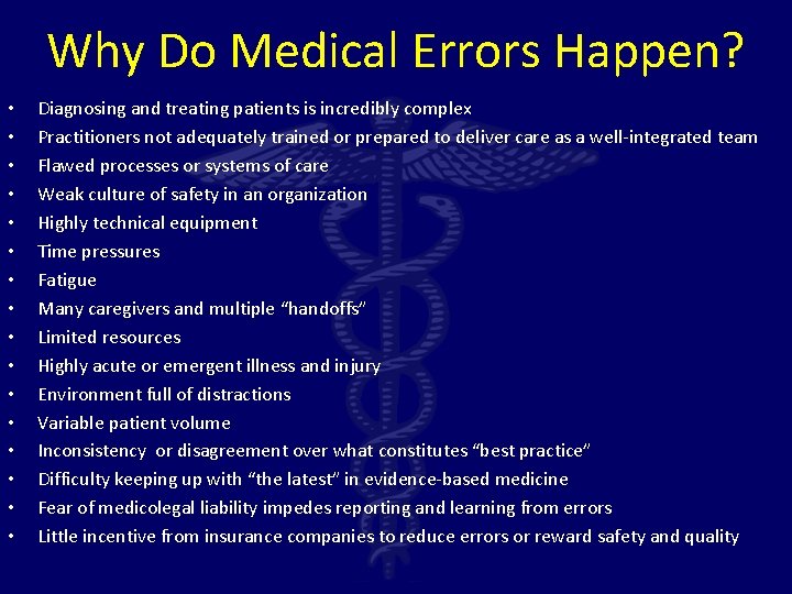 Why Do Medical Errors Happen? • • • • Diagnosing and treating patients is