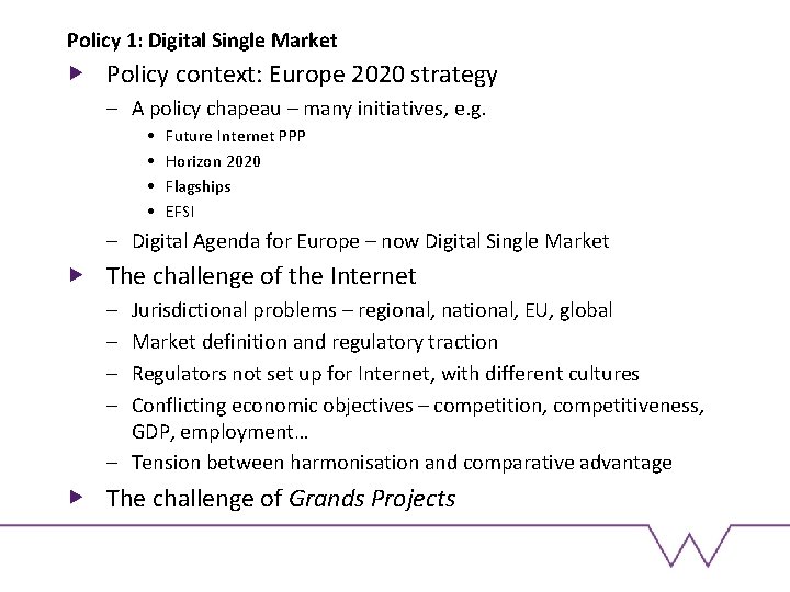 Policy 1: Digital Single Market Policy context: Europe 2020 strategy – A policy chapeau