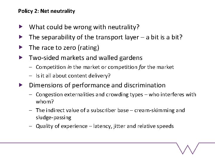 Policy 2: Net neutrality What could be wrong with neutrality? The separability of the