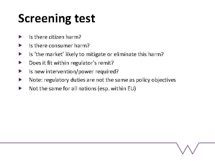 Screening test Is there citizen harm? Is there consumer harm? Is ‘the market’ likely