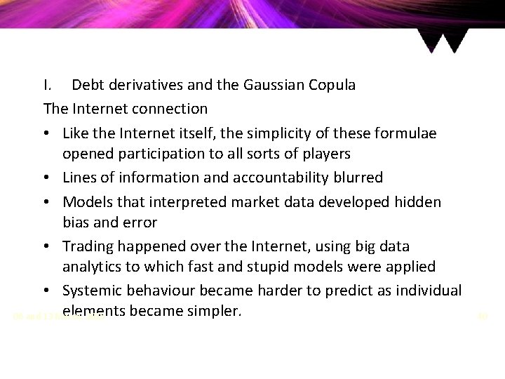 I. Debt derivatives and the Gaussian Copula The Internet connection • Like the Internet
