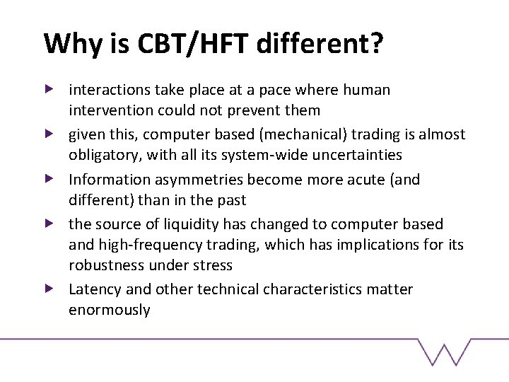 Why is CBT/HFT different? interactions take place at a pace where human intervention could