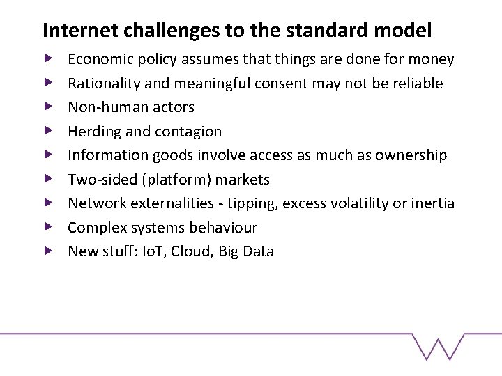 Internet challenges to the standard model Economic policy assumes that things are done for