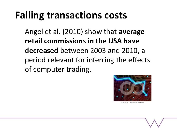 Falling transactions costs Angel et al. (2010) show that average retail commissions in the
