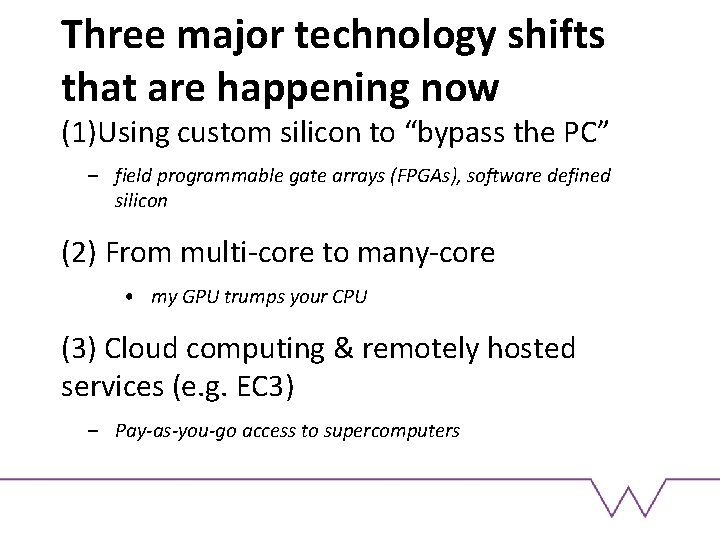 Three major technology shifts that are happening now (1)Using custom silicon to “bypass the