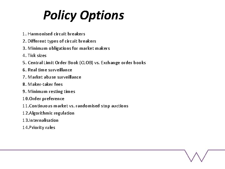 Policy Options 1. Harmonised circuit breakers 2. Different types of circuit breakers 3. Minimum