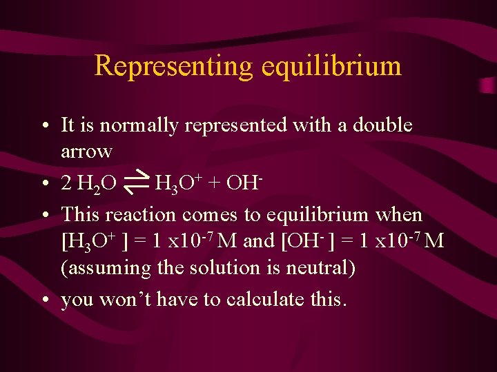 Representing equilibrium • It is normally represented with a double arrow • 2 H