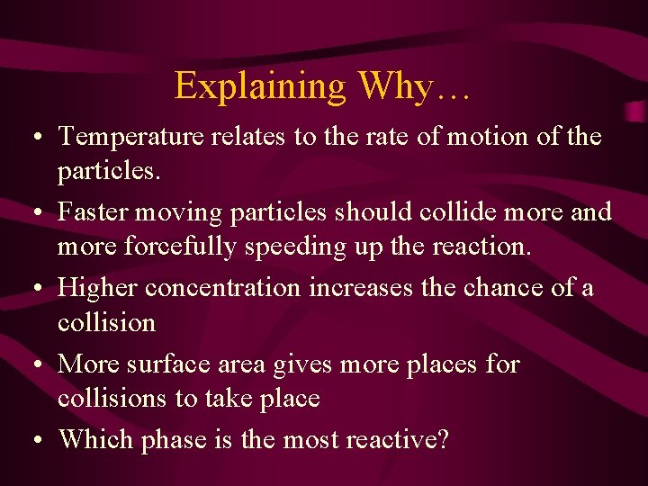 Explaining Why… • Temperature relates to the rate of motion of the particles. •