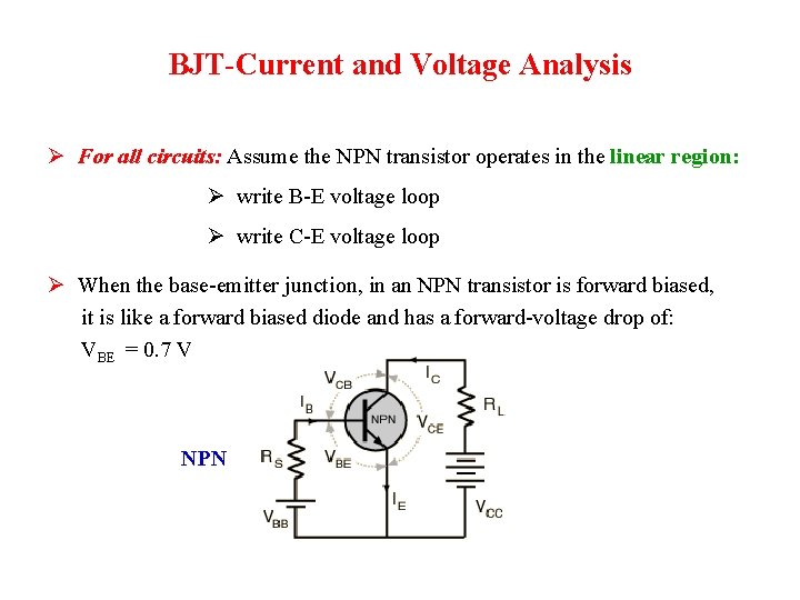 BJT-Current and Voltage Analysis Ø For all circuits: Assume the NPN transistor operates in