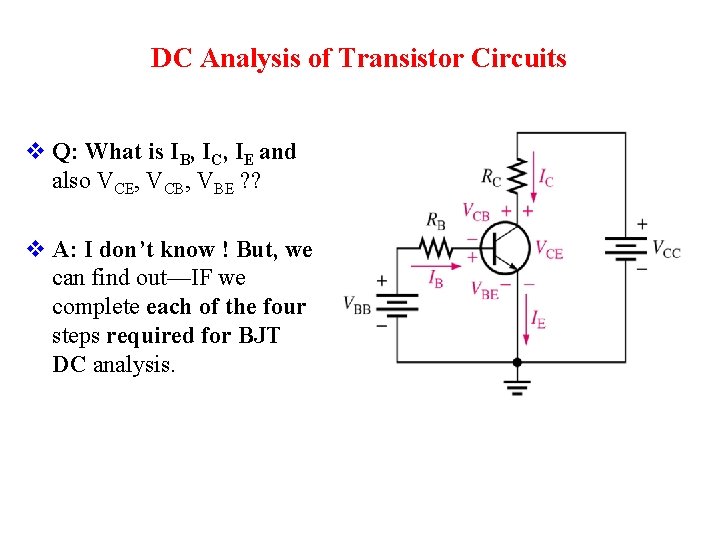 DC Analysis of Transistor Circuits v Q: What is IB, IC, IE and also