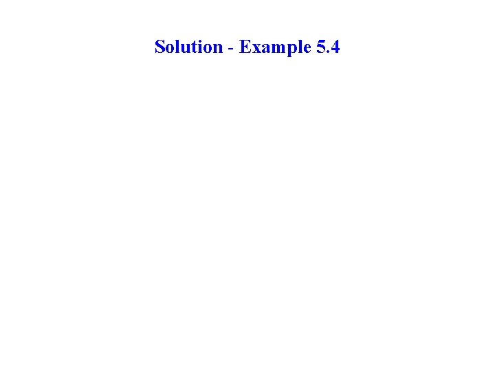 Solution - Example 5. 4 