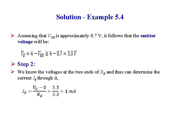 Solution - Example 5. 4 Ø Assuming that VBE is approximately 0. 7 V,