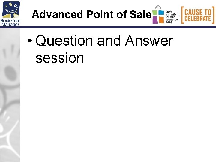 Advanced Point of Sale • Question and Answer session 