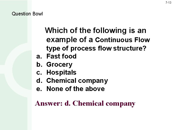 7 -13 Question Bowl Which of the following is an example of a Continuous