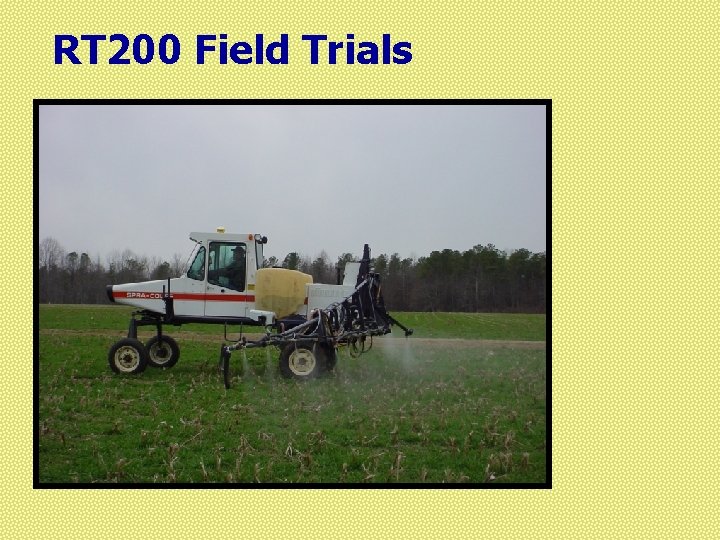 RT 200 Field Trials 