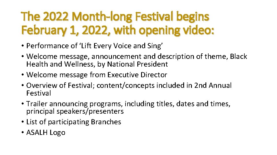 The 2022 Month-long Festival begins February 1, 2022, with opening video: • Performance of