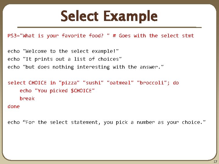 Select Example PS 3="What is your favorite food? " # Goes with the select