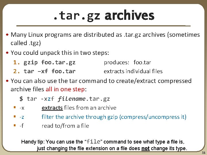 . tar. gz archives • Many Linux programs are distributed as. tar. gz archives