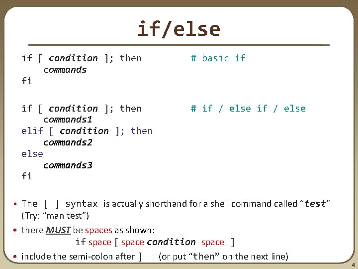 if/else if [ condition ]; then commands fi # basic if if [ condition