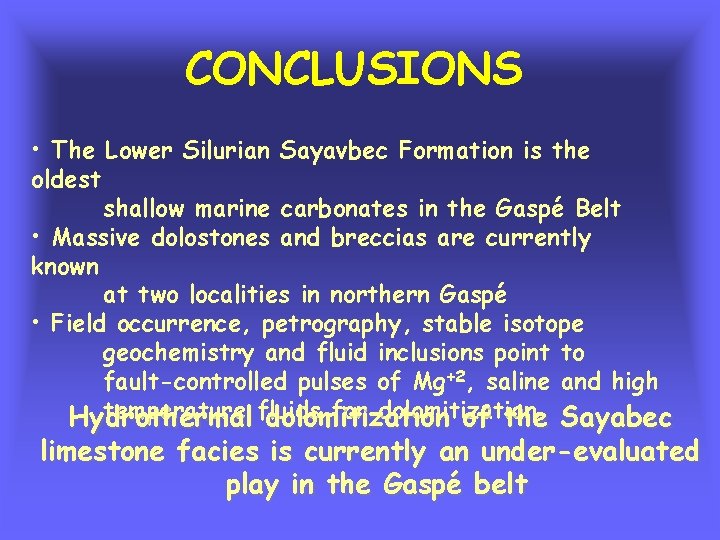 CONCLUSIONS • The Lower Silurian Sayavbec Formation is the oldest shallow marine carbonates in