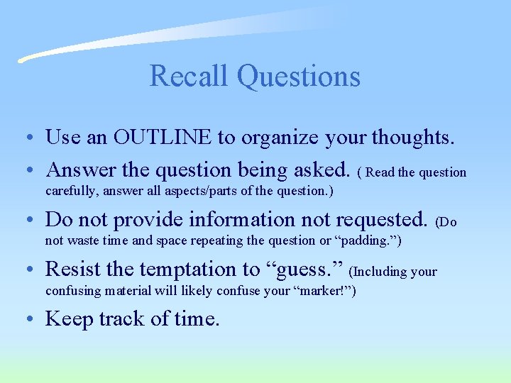 Recall Questions • Use an OUTLINE to organize your thoughts. • Answer the question