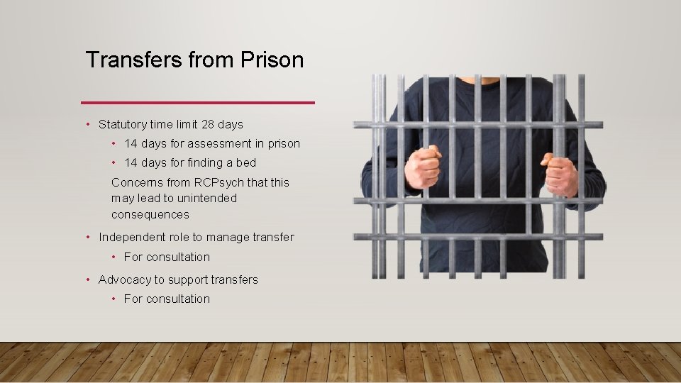 Transfers from Prison • Statutory time limit 28 days • 14 days for assessment
