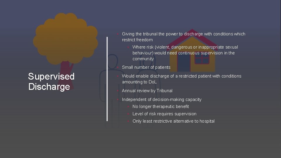  • Giving the tribunal the power to discharge with conditions which restrict freedom