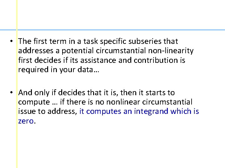  • The first term in a task specific subseries that addresses a potential