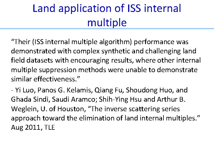 Land application of ISS internal multiple “Their (ISS internal multiple algorithm) performance was demonstrated