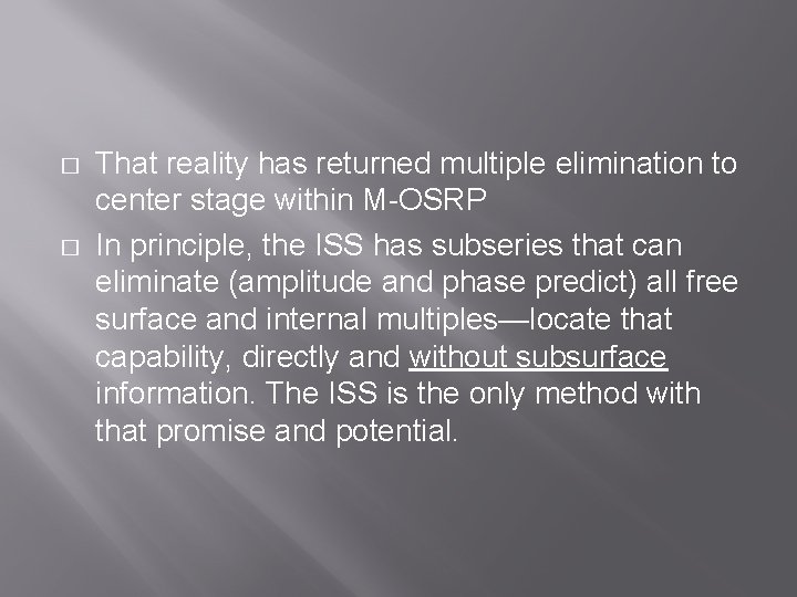 � � That reality has returned multiple elimination to center stage within M-OSRP In