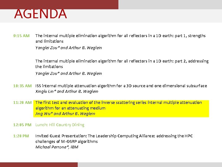 AGENDA 9: 15 AM The internal multiple elimination algorithm for all reflectors in a