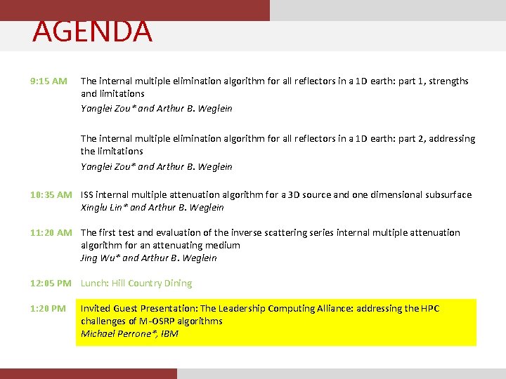 AGENDA 9: 15 AM The internal multiple elimination algorithm for all reflectors in a