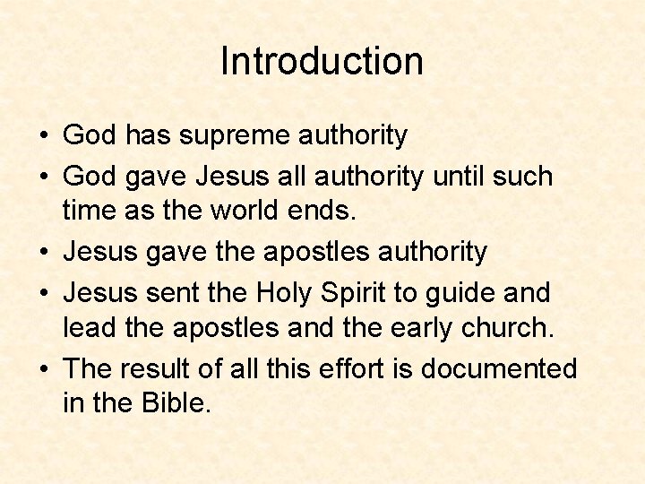 Introduction • God has supreme authority • God gave Jesus all authority until such