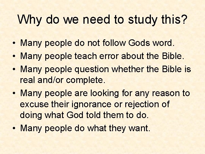 Why do we need to study this? • Many people do not follow Gods