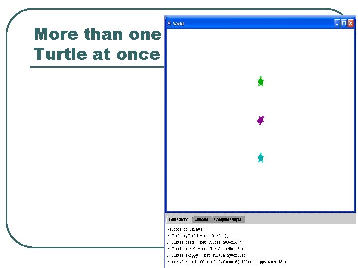 More than one Turtle at once 