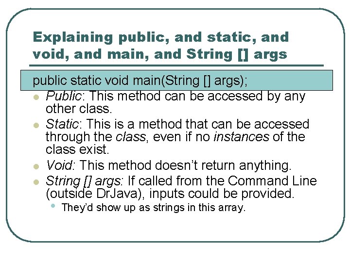 Explaining public, and static, and void, and main, and String [] args public static