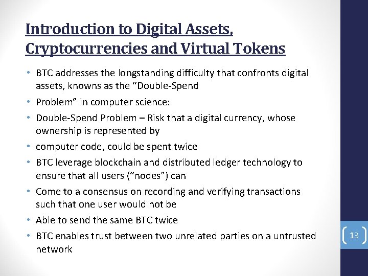 Introduction to Digital Assets, Cryptocurrencies and Virtual Tokens • BTC addresses the longstanding difficulty