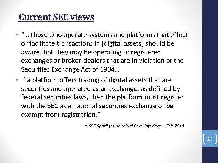 Current SEC views • “… those who operate systems and platforms that effect or
