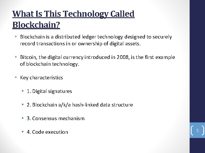 What Is This Technology Called Blockchain? • Blockchain is a distributed ledger technology designed