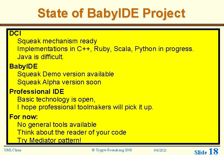 State of Baby. IDE Project DCI Squeak mechanism ready Implementations in C++, Ruby, Scala,