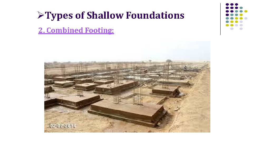  Types of Shallow Foundations 2. Combined Footing: 
