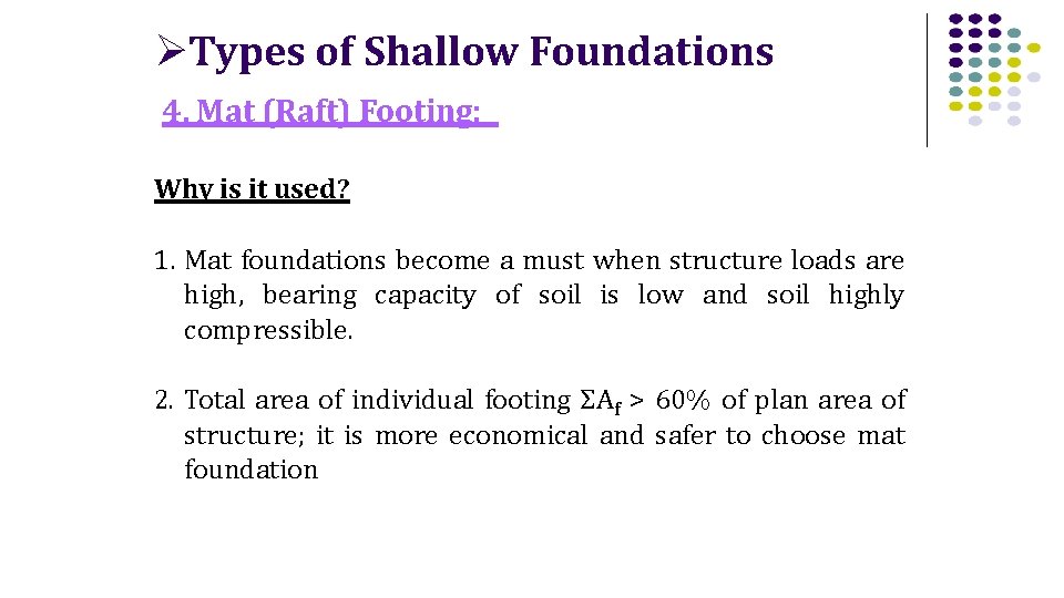  Types of Shallow Foundations 4. Mat (Raft) Footing: Why is it used? 1.