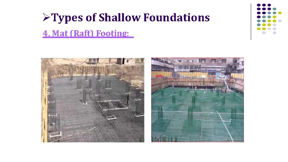  Types of Shallow Foundations 4. Mat (Raft) Footing: 