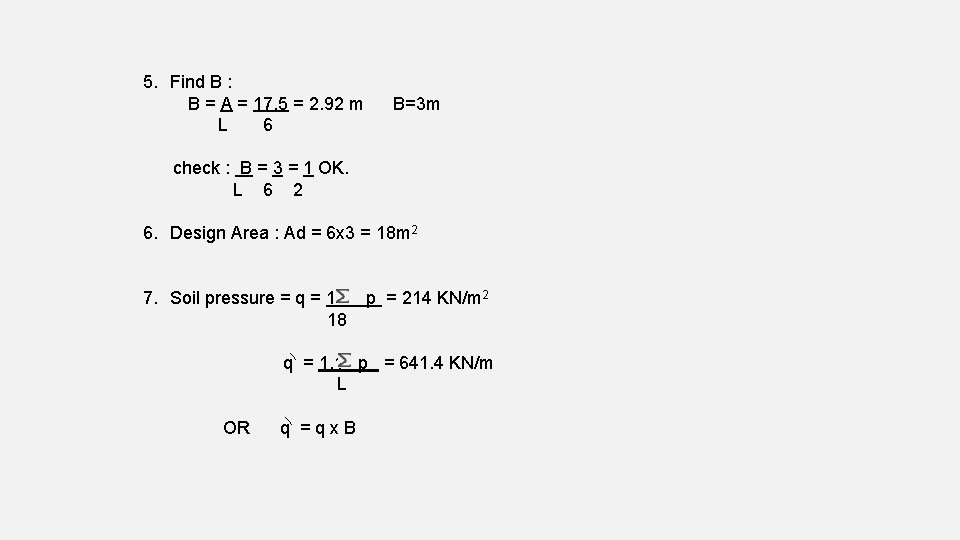 5. Find B : B = A = 17. 5 = 2. 92 m