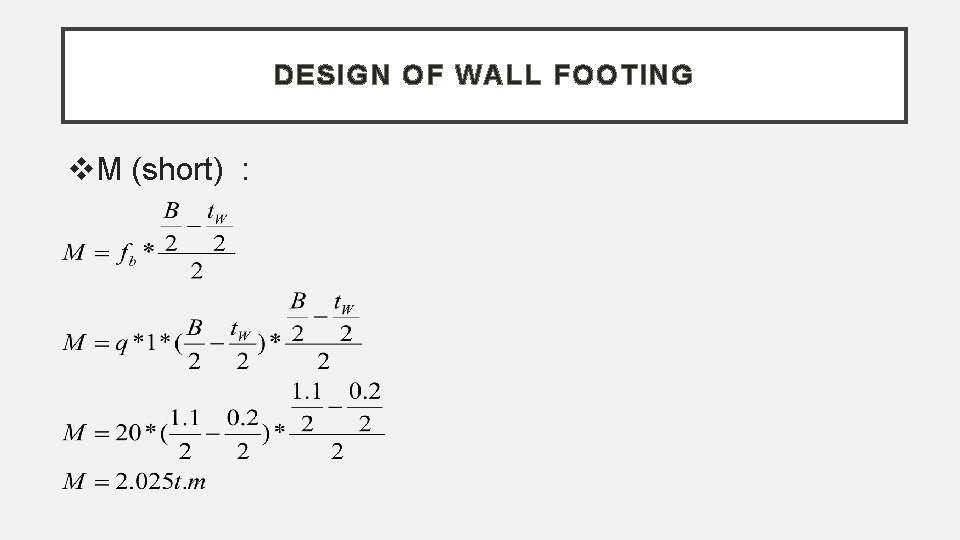 DESIGN OF WALL FOOTING M (short) : 