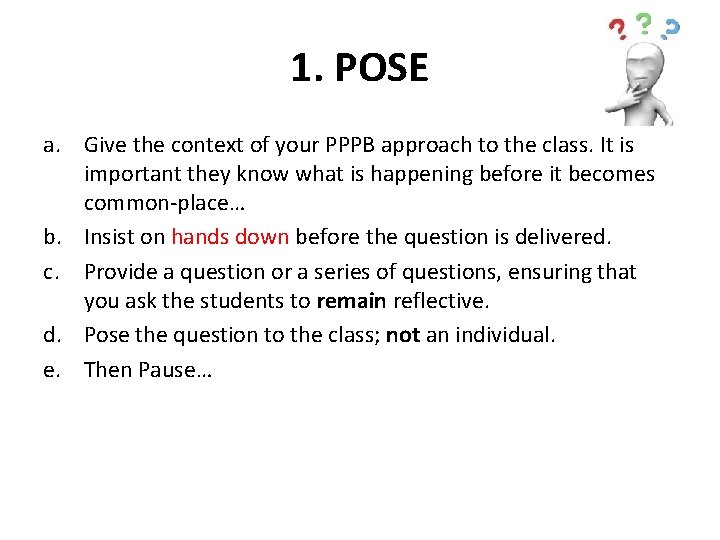 1. POSE a. Give the context of your PPPB approach to the class. It