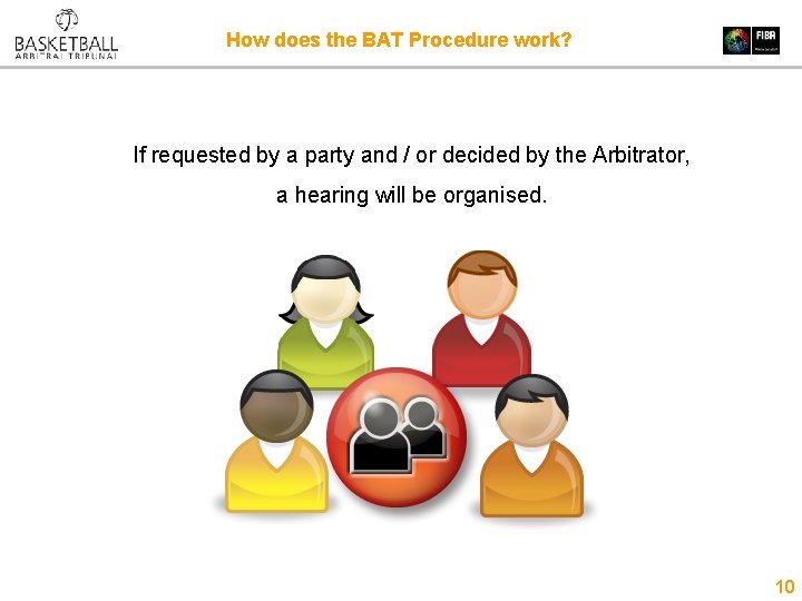 How does the BAT Procedure work? If requested by a party and / or