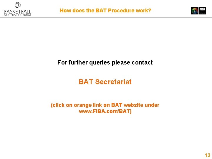 How does the BAT Procedure work? For further queries please contact BAT Secretariat (click