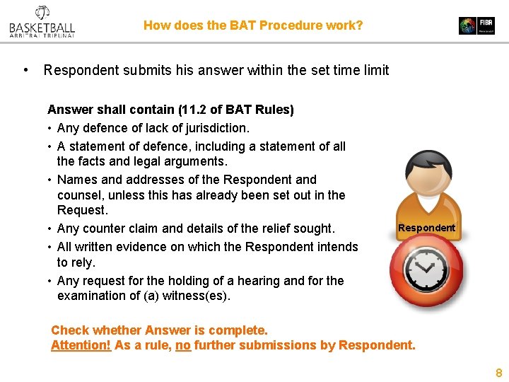 How does the BAT Procedure work? • Respondent submits his answer within the set